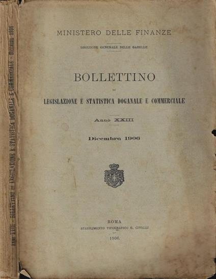 Bollettino di Legislazione e Statistica Doganale e Commerciale Anno XXIII. Dicembre 1906 - copertina