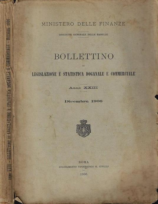 Bollettino di Legislazione e Statistica Doganale e Commerciale Anno XXIII. Dicembre 1906 - copertina