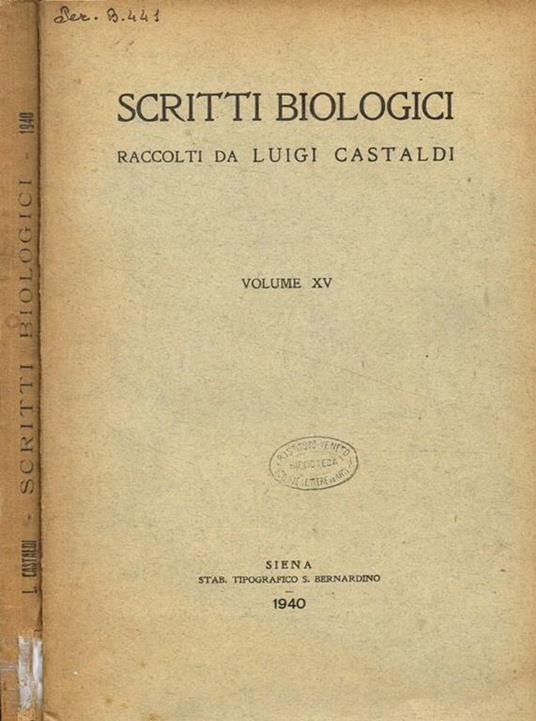 Scritti biologici raccolti da Luigi Castaldi. Volume XV - Luigi Castaldi - copertina