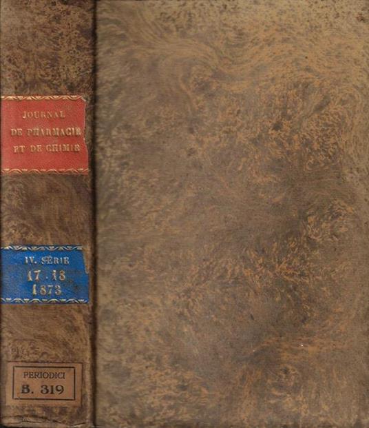 Journal de pharmacie et de chimie contenant les travaux de la Société de pharmacie de Paris, une revue medicale par M. Gubler, une revue des travaux de pharmacie publies à l'etranger par M. Mehu et une Revue des travaux chimiques publiés a l'etranger par  - copertina