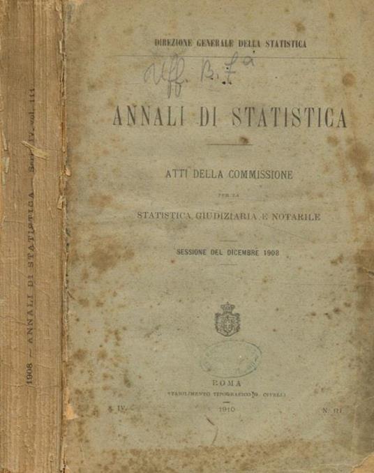 Annali di statistica. Atti della commissione per la statistica giudiziaria e notarile, sessione del dicembre 1908 - copertina