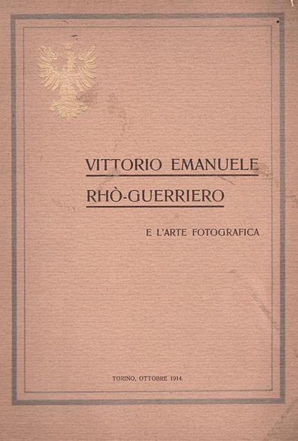 Vittorio Emanuele Rhò-Guerriero e la fotografia - copertina