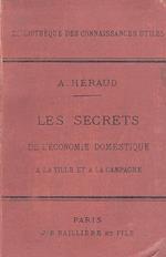 Les secrets de l'économie domestique a la ville et a la campagne. Recettes, formules & procédés d'une utilitè générale & d'une application journaliere. Avec 241 figures intercalées dans le texte