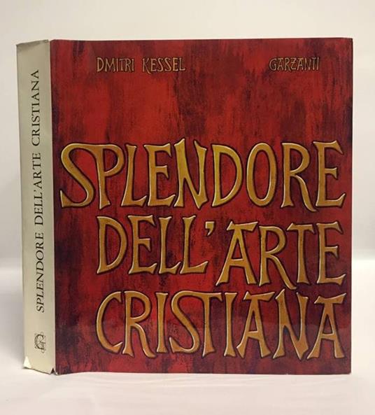 Splendore Dell'Arte Cristiana - Libro Usato - Garzanti 