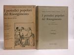 I periodici popolari del Risorgimento Vol. 1 Il periodo risorgimentale (1818-1847) La rivoluzione (1847-1849) - Vol. 2 Il decennio di preparazione (1850-1859) I problemi dell'Unità (1860-1870) - Vol. 3 Catalogo