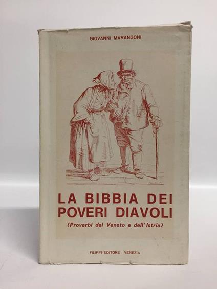 La bibbia dei poveri diavoli (proverbi del Veneto e dell'Istria) - Giovanni Marangoni - copertina