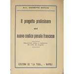 Il progetto preliminare del nuovo codice penale francese. Esposizione critica e traduzione del testo del progetto