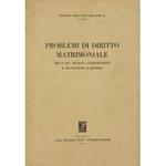 Problemi di diritto matrimoniale nella più recente giurisprudenza e nei progetti di riforma