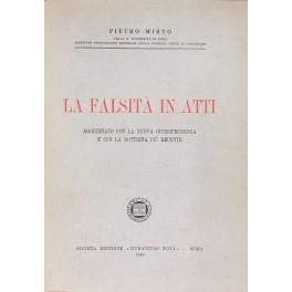 La falsità in atti. Aggiornato con la nuova Giurisprudenza e con la Dottrina più recente - Pietro Minto - copertina