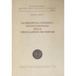 La disciplina giuridica internazionale della circolazione dei servizi. I sistemi di liberalizzazione GATT, OCSE e CE