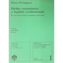 Diritto comunitario e legalità costituzionale. Per un sistema italo-comunitario delle fonti - Pietro Perlingieri - copertina