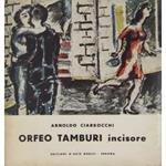 Orfeo Tamburi incisore. Incisioni in legno incisioni in linoleum acqueforti e litografie dal 1928 al 1971