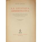 La giustizia amministrativa. Azione giudiziaria. Ricorsi amministrativi. Giurisdizione amministrativa generale. Le questioni di giurisdizione