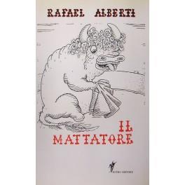 Il mattatore. Poesie sceniche. Traduzione di Marcella Eusebi Ciceri. Disegni di Tono Salazar - Rafael Alberti - copertina