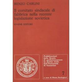 Il comitato sindacale di fabbrica nella recente legislazione sovietica - Renzo Carli - copertina