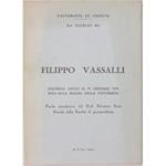 Filippo Vassalli. Discorso detto il 23 gennaio 1956 nell'Aula Magna della Università. Parole introduttive del Prof. Salvatore Satta Preside della Facoltà di Giurisprudenza