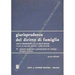 Giurisprudenza del diritto di famiglia, casi e materiali. Raccolti da Massimo Dogliotti e Gilda Ferrando. Vol. II - Rapporti personali e patrimoniali tra coniugi, famiglia di fatto