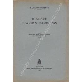 Il giudice e la lex in fraudem legis - Francesco Carnelutti - copertina