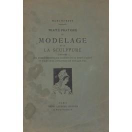 Traite pratique du modelage et de la sculpture contenant des renseignements sur l'execution en terre marbre et terre cuite operations du moulage etc. Lecons ecrites d'apres les maitres - Robert Karjel - copertina