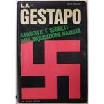 La Gestapo. Atrocità e segreti dell'inquisizione nazista