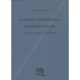 La palude di manganelli o il monarca del re. Con cinque disegni di Marco Carnà - Alda Merini - copertina