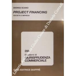 Project financing. Società e impresa - Dionigi Scano - copertina