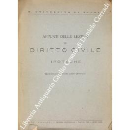 Appunti delle lezioni di diritto civile. Ipoteche. Secondo le lezioni del corso ufficiale - Anonimo - copertina