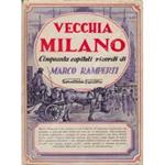 Vecchia Milano. Cinquanta capitoli di ricordi