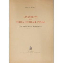 Lineamenti della tutela cautelare penale. La carcerazione preventiva - Giuseppe De Luca - copertina