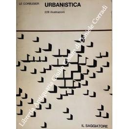 Urbanistica. Traduzione di Annamaria Beltrami Raini - Le Corbusier - copertina