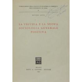 La vecchia e la nuova sociologia generale positiva - Livio Livi - copertina