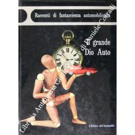 Il grande Dio Auto. Racconti di fantascienza automobilistica - copertina