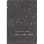 La sera armoniosa e altre poesie tradotte da Baudelaire Verlaine Rimbaud Mallarme Valery Gongora Poe Rilke Essenin Rodenbach Laforgue Rollinat Apollinaire Goll Gide Moreas Supervielle Proust. Del tradurre. 23 paragrafi