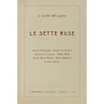 Le novelle della guerra le sette rose. Antonio Beltramelli Federico De Roberto Salvatore Di Giacomo Maffio Maffii Fausto Maria Martini Ettore Moschino Luciano Zuccoli