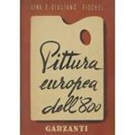 Pittura europea dell'800. Storia delle esperienze e del gusto. con 132 illustrazioni