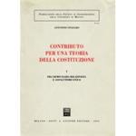 Contributo per una teoria della costituzione. Vol. I - Fra democrazia relativista e assolutismo etico. (Unico pubblicato)