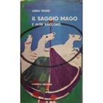 Il saggio mago e altri racconti. Prefazione di Francesco Flora