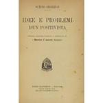 Idee e problemi d'un positivista. Seconda edizione corretta e aumentata di Mentre il secolo muore