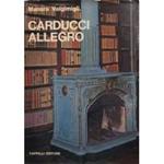 Carducci allegro. A cura di Maria Vittoria Ghezzo con un fotoracconto su Casa Carducci di Renzo Renzi e Antonio Masotti