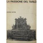 La passione del tarlo. Enciclopedia e manuale dell'antiquariato