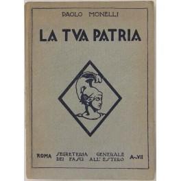 La tua patria. Disegni e copertina di Publio Morbiducci - Paolo Monelli - copertina