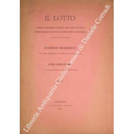 Il lotto potrebbe gradualmente diventare, senza danno dell'erario e senza rammarico delle plebi, un pubblico istituto di previdenza? Discorso inaugurale letto nell'Università di Camerino il 21 novembre 1885 - copertina