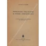 Problematica dell'eccesso di potere amministrativo. Vol. I - L'eccesso di potere e la giurisprudenza del Consiglio di Stato (unico pubblicato)