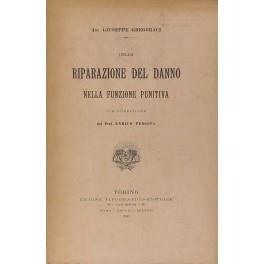 Della riparazione del danno nella funzione punitiva. Con prefazione del Prof. Enrico Pessina - Giuseppe Gregori - copertina