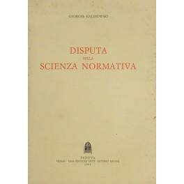 Disputa sulla scienza normativa. (Un contributo alla teoria della scienza). A cura di Gianfranco Ferrari - Georges Kalinowski - copertina