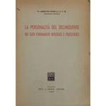 La personalità del delinquente nei suoi fondamenti biologici e psicologici