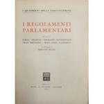 I regolamenti parlamentari. 1° Serie Italia - Francia - Germania Occidentale - Gran Bretagna - Stati Uniti d'America. Con Premessa di Meuccio Ruini