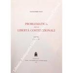 Problematica delle libertà costituzionali. Lezioni (Capp. I-II); Lezioni (capp. III-IV)