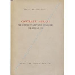 Contratti agrari nel diritto statuario bolognese del secolo XIII - Giovanni Battista Pucci - copertina