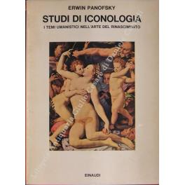 Studi di iconologia. I temi umanistici nell'arte del Rinascimento. Introduzione di Giovanni Previtali. Traduzione di Renato Pedio - Erwin Panofsky - copertina